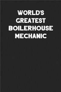 World's Greatest Boilerhouse Mechanic