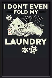 I don't even fold my Laundry