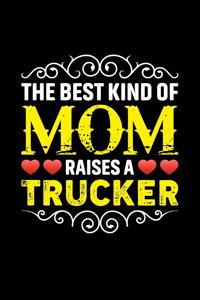 The Best Kind Of Mom Raises A Trucker