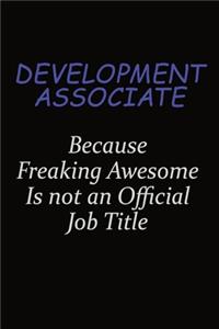 Development Associate Because Freaking Awesome Is Not An Official Job Title