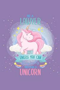 Be A Lawyer Unless You Can Become A Unicorn