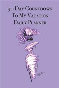 90 Day Countdown to My Vacation Daily Planner
