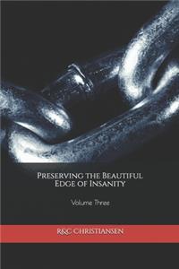 Preserving the Beautiful Edge of Insanity
