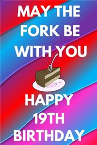 May The Fork Be With You Happy 19th Birthday