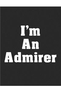 I'm An Admirer