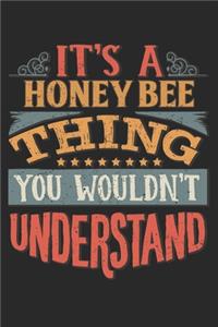 It's A Honey Bee Thing You Wouldn't Understand