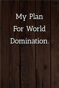 My Plan For World Domination Notebook
