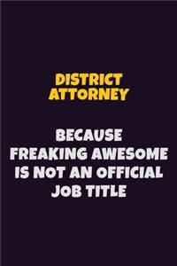 District Attorney, Because Freaking Awesome Is Not An Official Job Title