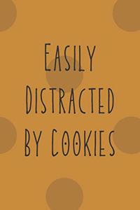 Easily Distracted By Cookies