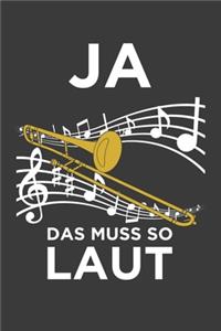 Ja das muss so laut