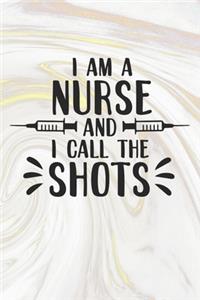 I Am A Nurse And I Call The Shots