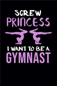 Screw Princess I Want To Be A Gymnast