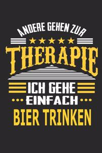 Andere gehen zur Therapie Ich gehe einfach Bier trinken