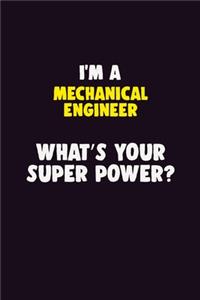 I'M A Mechanical engineer, What's Your Super Power?