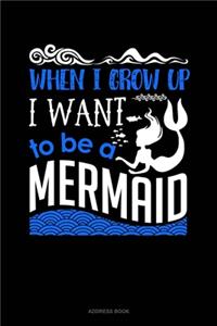 When I Grow Up I Want To Be A Mermaid