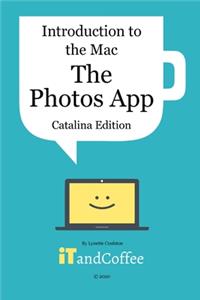 Photos App on the Mac - Part 5 of Introduction to the Mac (Catalina Edition): All you need to know about the wonderful Photos app on your Mac