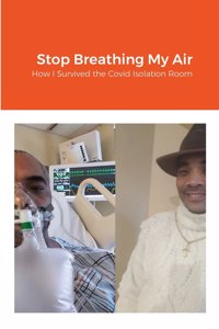 Stop Breathing My Air