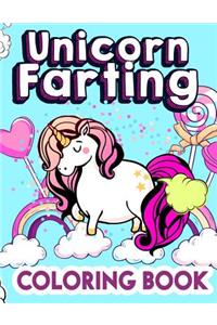 Unicorn Farting Coloring Book: Best Funny Unicorn Coloring Book for Kids & Adults: The Really Relaxing Magical Unicorns Farts Colouring Book for Girls & Boys 2018 (My Little Girls Gorgeous Fantasy Creature Pony Horse Kids Coloring Books Ages 2-4, 4