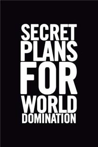 Secret Plans for World Domination