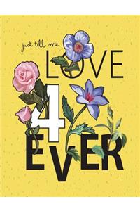 Just tell me love 4ever