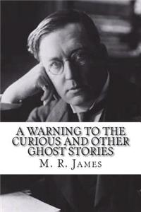 A Warning to the Curious and other ghost stories