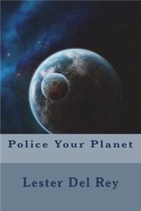 Police Your Planet