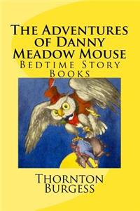 The Adventures of Danny Meadow Mouse