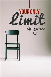 Your Only Limit Is You