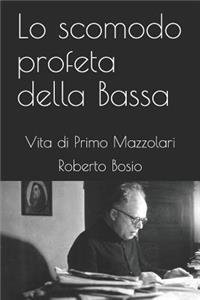 Lo Scomodo Profeta Della Bassa