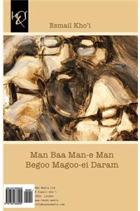 Man Baa Man-E Man Begoo Magoo-Ei Daram