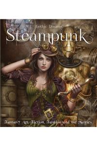 Steampunk: Fantasy Art, Fiction, Fashion and the Movies