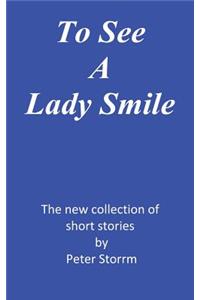 To See a Lady Smile