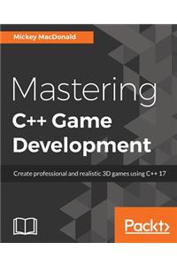 Mastering C++ Game Development