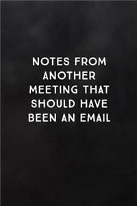 Notes from Another Meeting That Should Have Been an Email
