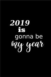 2019 Weekly Planner 2019 Is Gonna Be My Year Plans 134 Pages