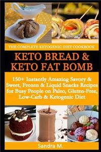 Complete Ketogenic Diet Cookbook- Keto Bread & Keto Fat Bombs