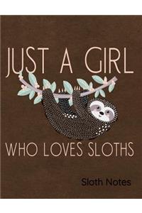 Just a Girl Who Loves Sloths Sloth Notes