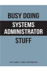 Busy Doing Systems Administrator Stuff