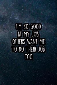 I'm So Good at My Job, Others Want Me to Do Their Job Too