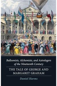 Balloonists, Alchemists, and Astrologers of the Nineteenth Century