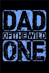 Dad of the Wild One: Great Appreciation Journal for Fathers.