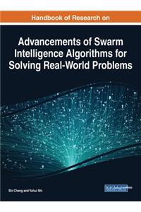 Handbook of Research on Advancements of Swarm Intelligence Algorithms for Solving Real-World Problems