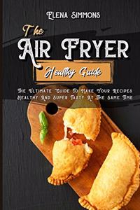 The Air Fryer Healthy Guide