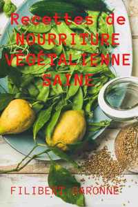 Recettes de NOURRITURE VÉGÉTALIENNE SAINE