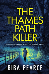 THAMES PATH KILLER an absolutely gripping mystery and suspense thriller