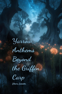 Yarrow Anthems Beyond the Griffin Carp