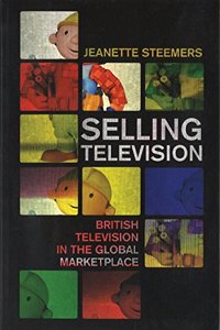 Selling Television: British Television in the Global Marketplace