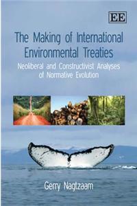 The Making of International Environmental Treaties