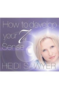 How To Develop Your 7th Sense