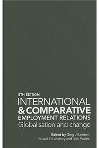 International and Comparative Employment Relations: Globalisation and Change
